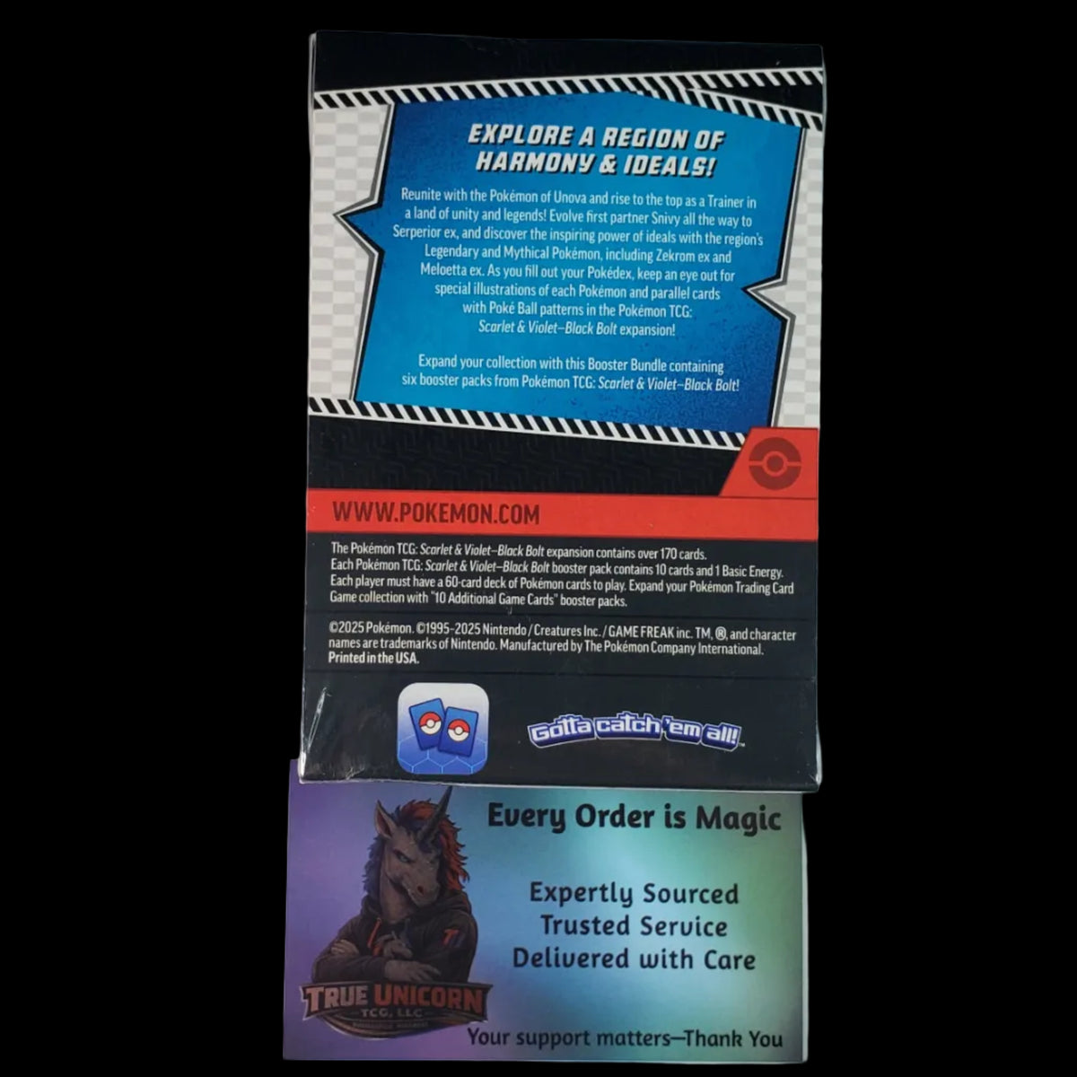 The back of the Black Bolt Pokemon booster box. Sharp lettering in white on a blue background with the offical Pokémon logo. Bottom of the box is True Unicorn TCG business thank you card that reads Every Order is Magic. 